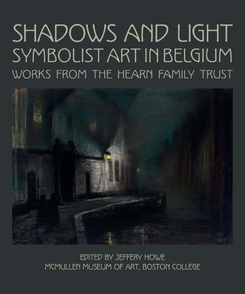 Shadows and Light: Symbolist Art in Belgium: Works from the Hearn Family Trust