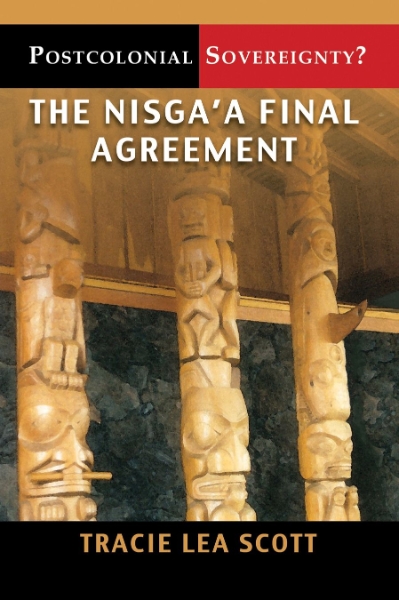 Postcolonial Sovereignty?: The Nisga’a Final Agreement