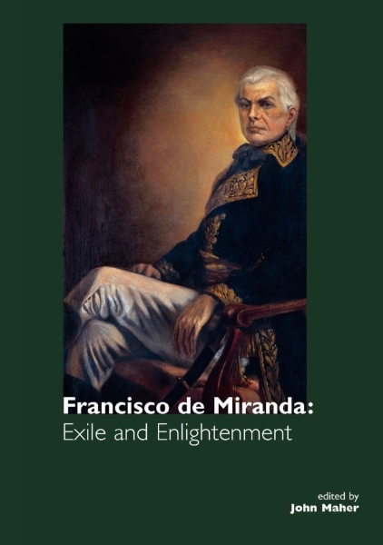 Francisco De Miranda: Exile and Enlightenment