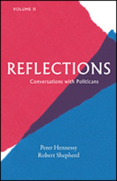 Reflections: Conversations with Politicians Volume II