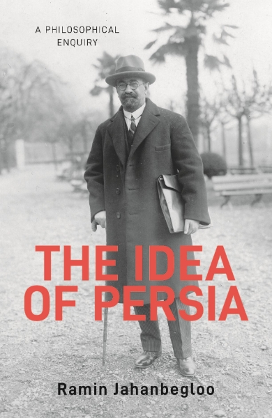 The Idea of Persia: A Philosophical Inquiry