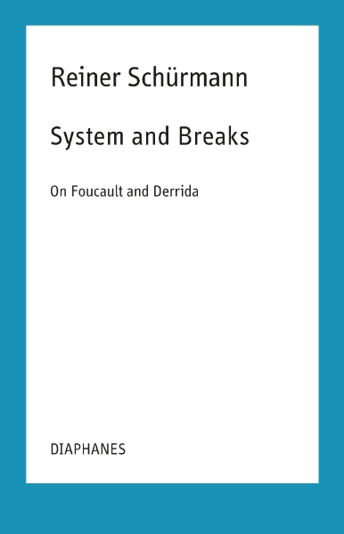 System and Breaks: On Foucault and Derrida