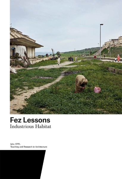 Fez Lessons: Industrious Habitat