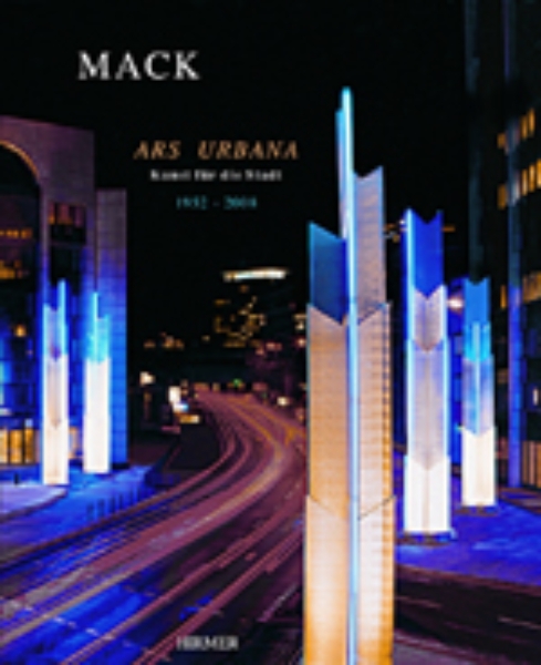 Heinz Mack · Ars Urbana: Public-Space Art