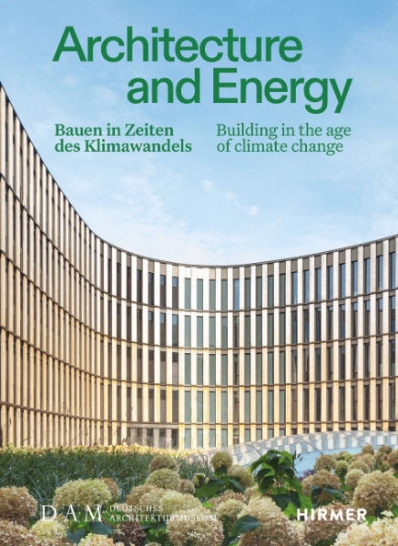 Architecture and Energy: Building in the Age of Climate Change
