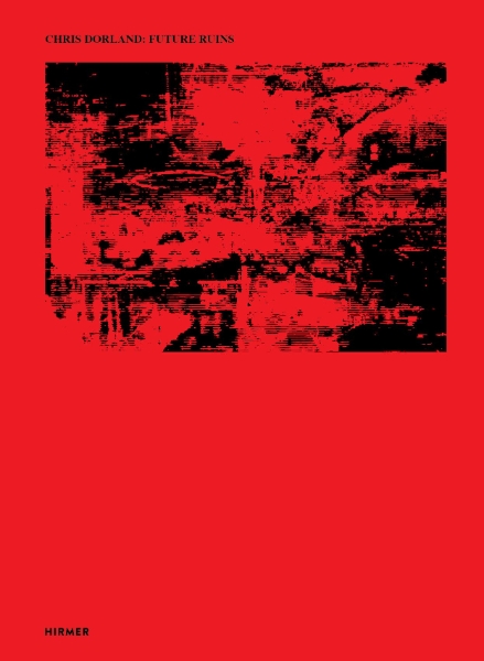 Chris Dorland: Future Ruins
