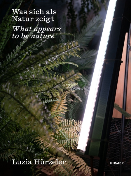 Luzia Hürzeler: What Presents Itself as Nature