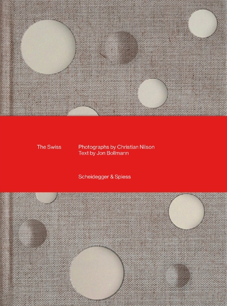 The Swiss: Photographs by Christian Nilson