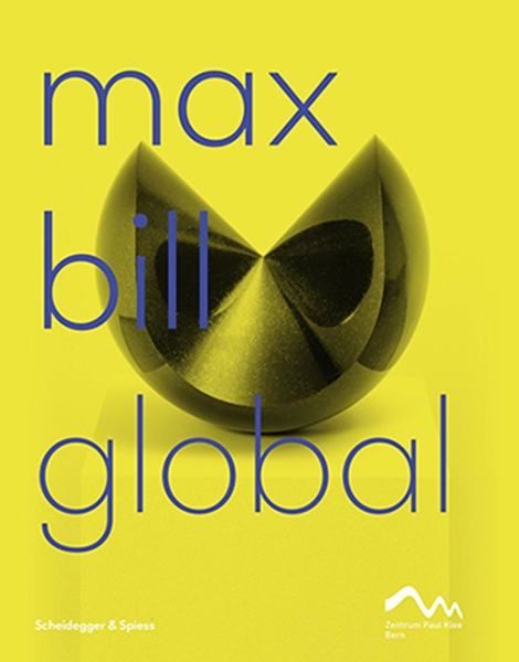Max Bill Global: An Artist Building Bridges
