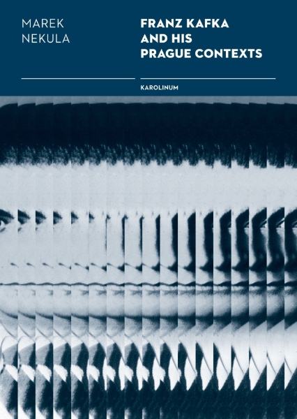 Franz Kafka and His Prague Contexts: Studies on Language and Literature