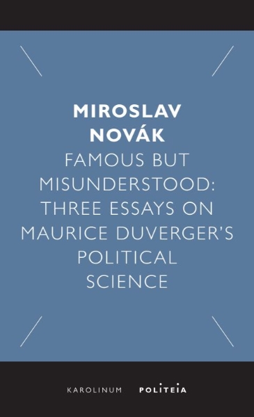 Famous but Misunderstood: Three Essays on Maurice Duverger’s Political Science