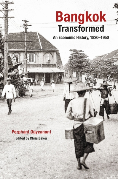 Bangkok Transformed: An Economic History, 1820–1950
