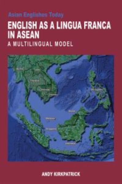 English as a Lingua Franca in ASEAN: A Multilingual Model